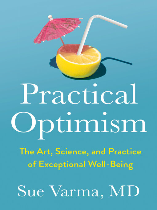 Title details for Practical Optimism by Sue Varma, M.D. - Wait list
